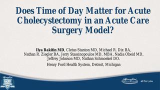 Does Time of Day Matter for Acute Cholecystectomy in an Acute Care Surgery Model?
