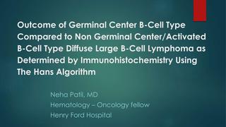 Outcome of Germinal Center B-Cell Type Compared to Non Germinal Center/Activated B-Cell Type Diffuse Large B-Cell Lymphoma as Determined by Immunohistochemistry Using The Hans Algorithm