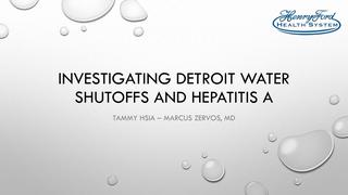 Investigating Detroit Water Shutoffs and Hepatitis A