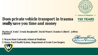 Does private vehicle transport in trauma really save you time and money?