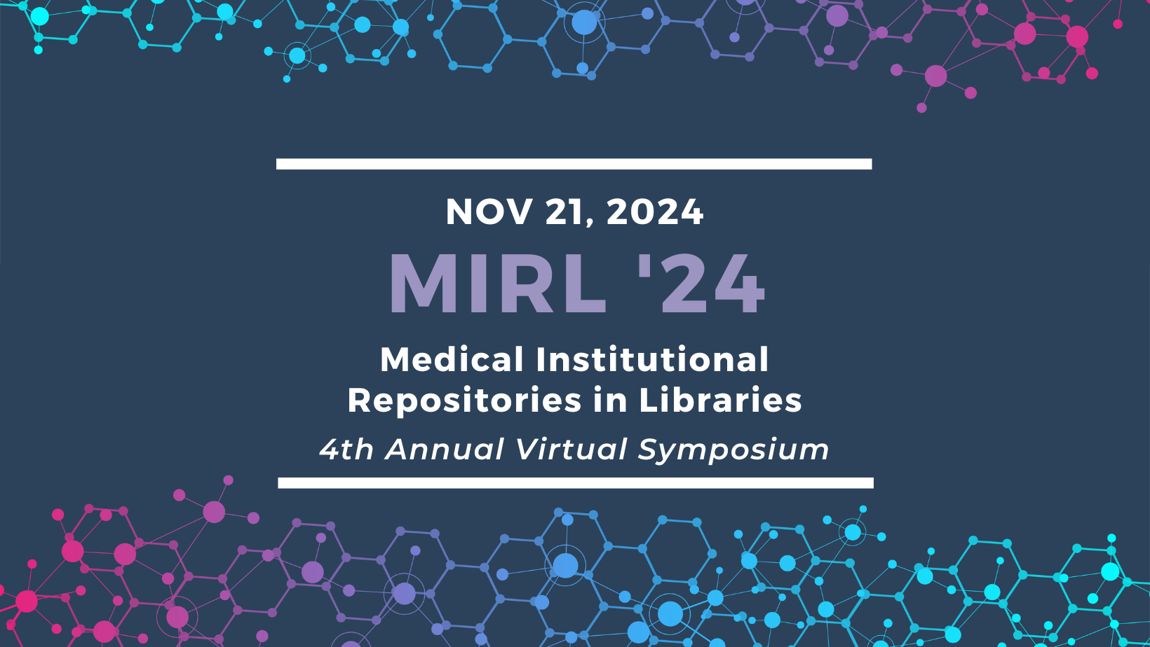 2024 Medical Institutional Repositories in Libraries (MIRL) Symposium