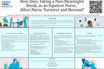 How Does Taking a Non-Meaningful Break, as an Inpatient Nurse, Affect Nurse Turnover and Burnout?
