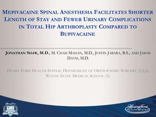 Mepivacaine Spinal Anesthesia Facilitates Shorter Length of Stay and Fewer Urinary Complications in Total Hip Arthroplasty Compared to Bupivacaine