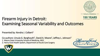 Firearm Injury in Detroit: Examining Seasonal Variability and Outcomes