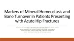 Markers of Mineral Homeostasis and Bone Turnover in Patients with Acute Hip Fractures by Kathleen Estrada, Mahalakshi Honasoge, Arti Bhan, and Sudhaker D Rao
