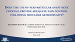 Does the use of peri-articular anesthetic cocktail provide adequate pain control following shoulder arthroplasty? by Elizabeth Klag, Gabriel J Sheena, Kelechi R Okoroha, and Stephanie J. Muh