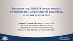 Preoperative PROMIS Scores Predict Postoperative Improvements Following Rotator Cuff Repair