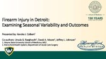 Firearm Injury in Detroit: Examining Seasonal Variability and Outcomes