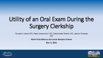 Utility of an Oral Exam During the Third Year Surgery Clerkship by Elizabeth Ulrich, Pridvi Kandagatla, Christopher Steffes, and Lindsay Petersen