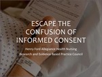 Escape the Confusion of Informed Consent by Lei Lani Tacia, Karen Gossman, Kathleen Walsh, Laura Thomas, Vanessa Walker, and Erin Muller