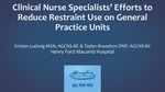Clinical Nurse Specialists' Efforts to Reduce Restraint Use on General Practice Units by Kristen Ludwig and Taylor Brazelton