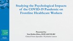 Studying the Psychological Impacts of the COVID-19 Pandemic on Frontline Healthcare Workers by Noel K. Koller-Ditto, Lisa MacLean, Hassan A. Chaaban, and Catherine A. Draus