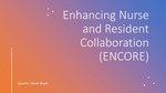 Enhancing Nurse and Resident Collaboration (ENCORE)