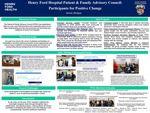 Henry Ford Hospital Patient & Family Advisory Council: Participants for Positive Change by Barbara Kuszak and Erika Schmeck