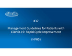 Project #37: Management Guidelines for Patients with COVID-19: Rapid Cycle Improvement